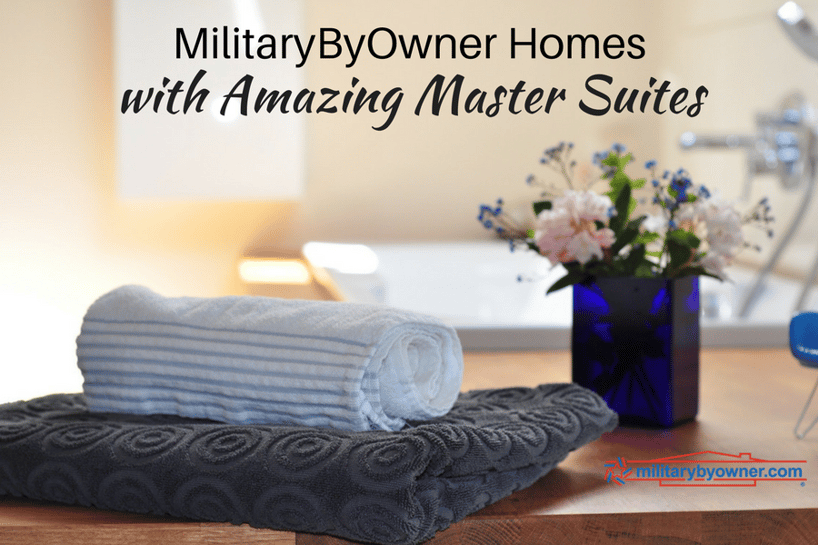 MilitaryByOwner homes with amazing master suites. 