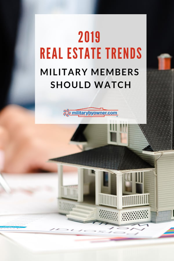 2019 Real Estate Trends Military Members Should Watch