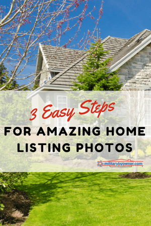 3 Easy Steps to Take Amazing Photos for Your Home Listing