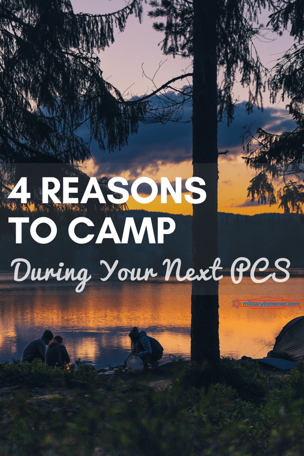 4 Reasons to Camp During Your Next PCS