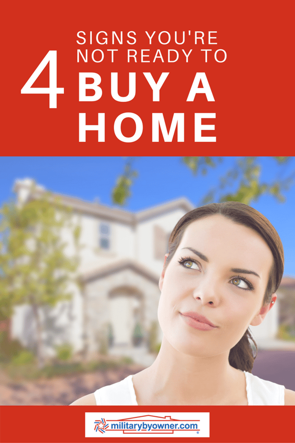 4 Signs You're Not Ready to Buy a Home