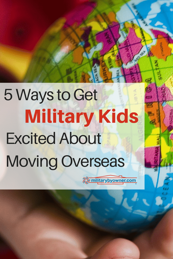 5 Ways to get Military Kids Excited about Moving Overseas 