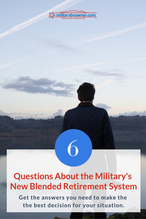 6 Questions About the Military's New Blended Retirement System