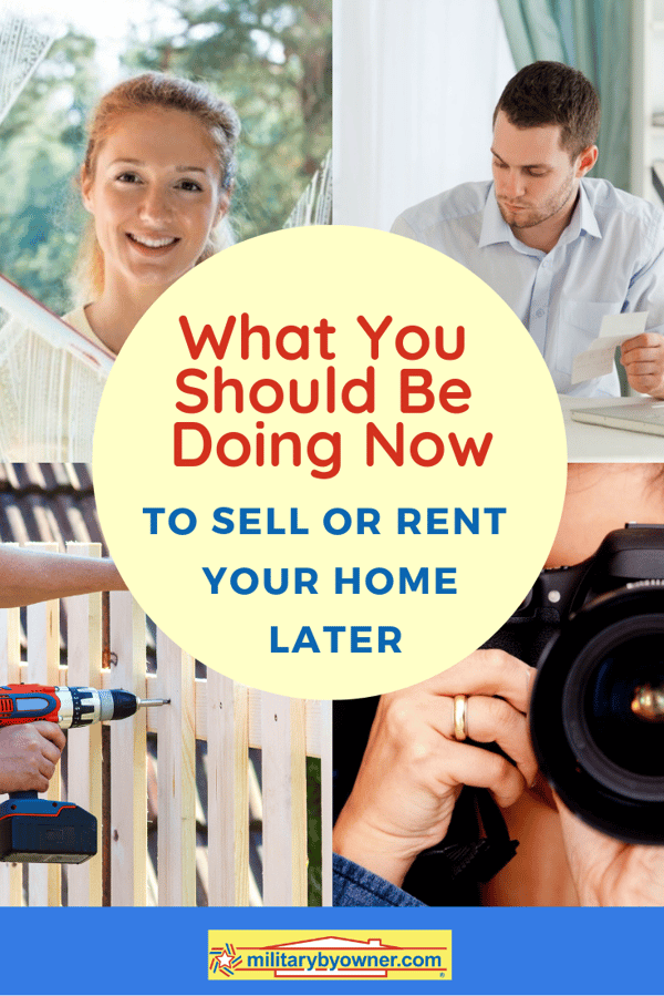What You Should Be Doing Now to Sell or Rent Your Home Later