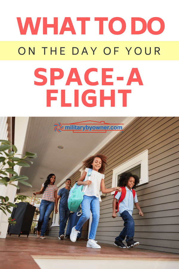 What to Do on the Day of Your Space-A Flight