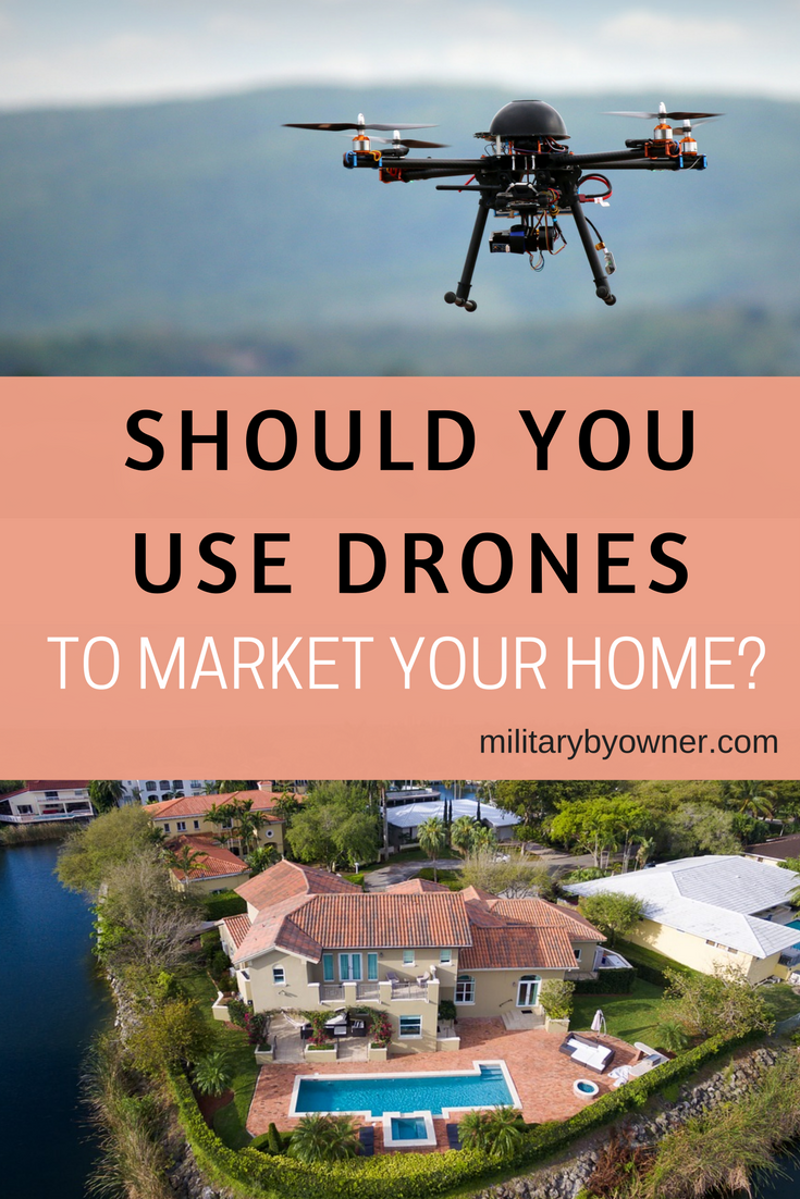 Should you use drones to market your home? 