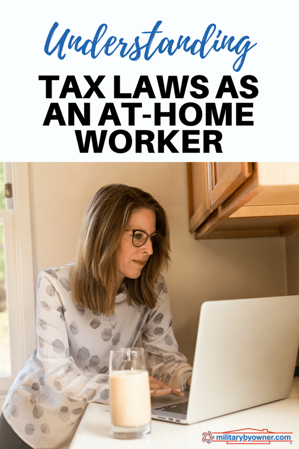 Understanding tax laws for at-home workers. 