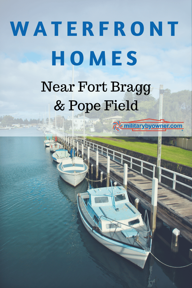 Beautiful waterfront homes near Fort Bragg and Pope Field. 