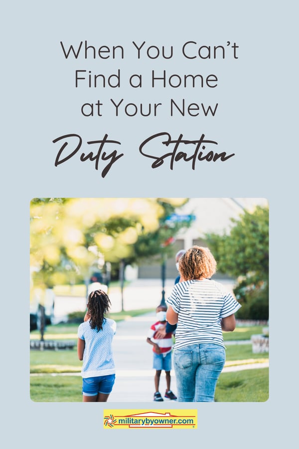 Mom and two kids walking through neighborhood with text, When You Cant Find a Home at Your New Duty Station 