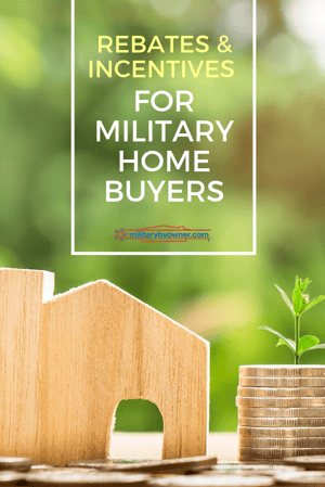 Do You Know About These Rebates And Incentives For Military Home Buyers 