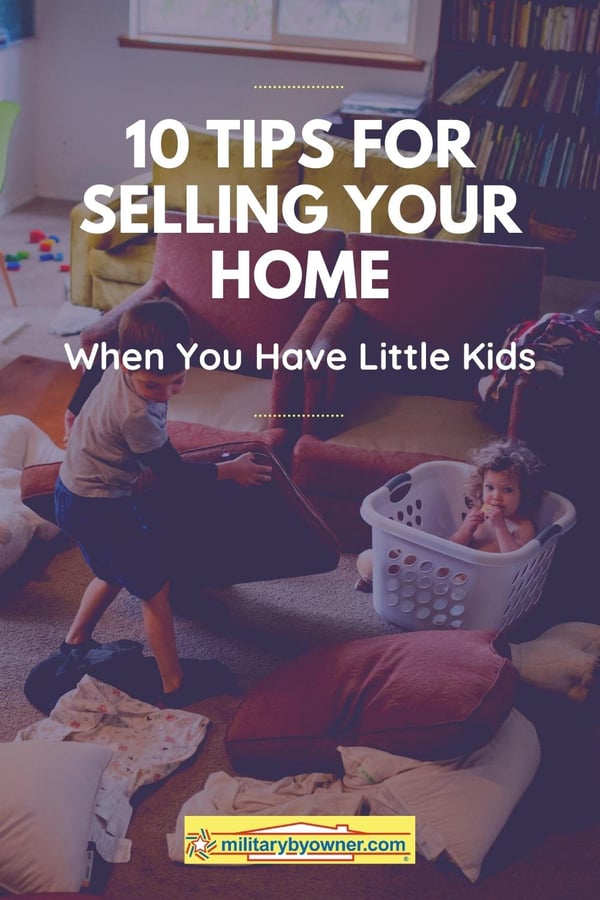 10 Tips for Selling Your Home When You Have Little Kids