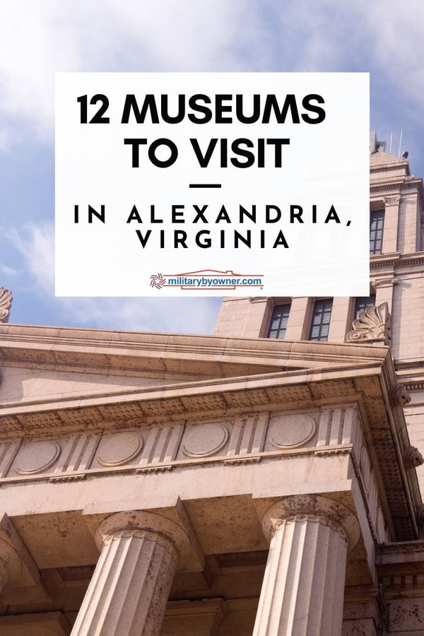 12 Museums to Visit in Alexandria Virginia