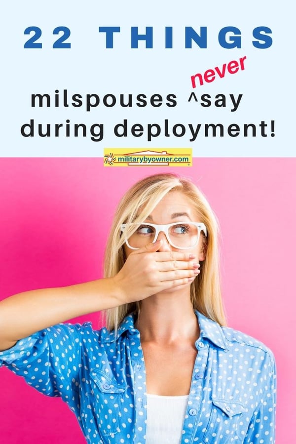 22 Things Military Spouses Never Say During Deployment