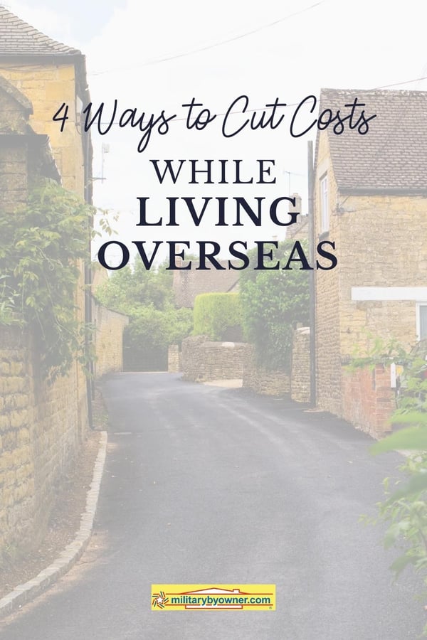 4 Ways to Cut Costs While Living Overseas