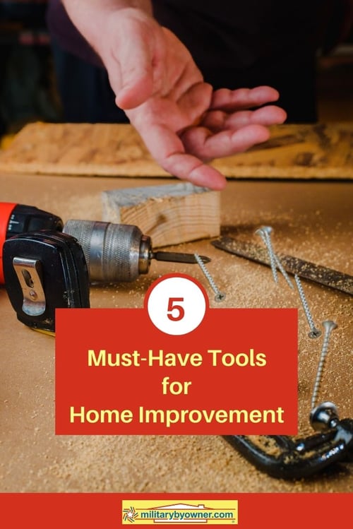 https://blog.militarybyowner.com/hs-fs/hubfs/Social_Media_Images/Pinterest%20Images/5%20Must-Have%20Tools%20for%20Home%20Improvement%20(1).jpg?width=500&height=750&name=5%20Must-Have%20Tools%20for%20Home%20Improvement%20(1).jpg