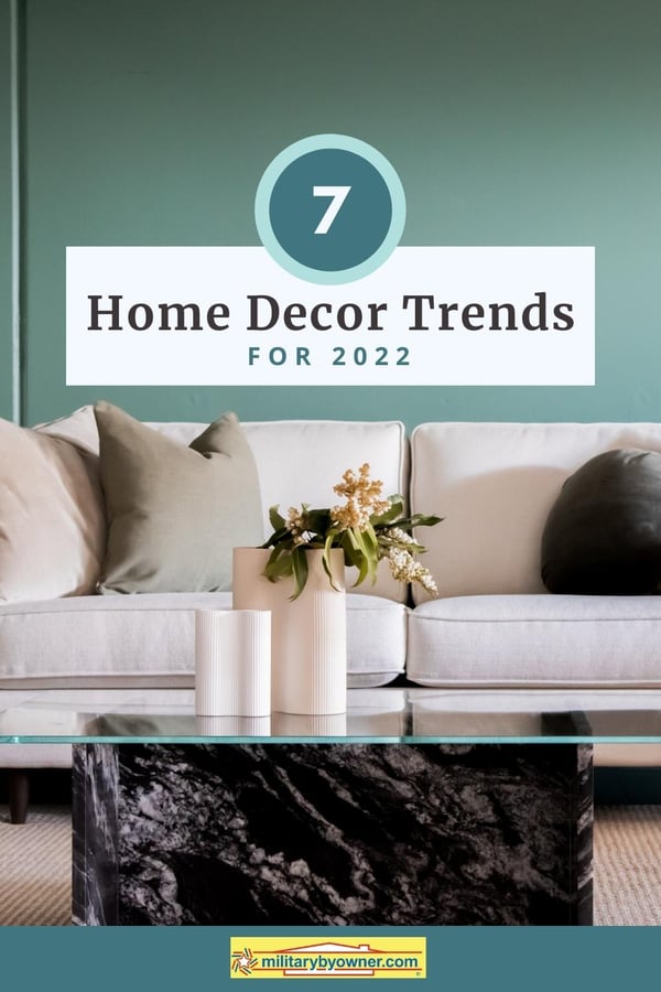 7 Home Decor Trends for 2022