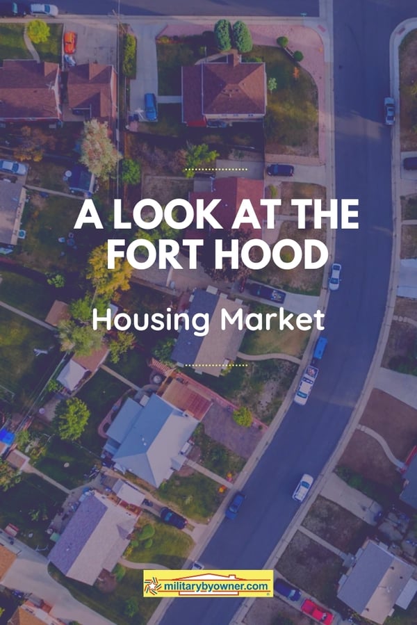 Aerial view of neighborhood with text A Look at the Fort Hood Housing Market