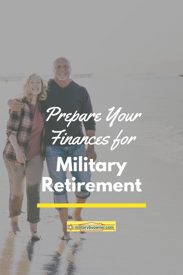 How to Get Your Finances Ready for Military Retirement