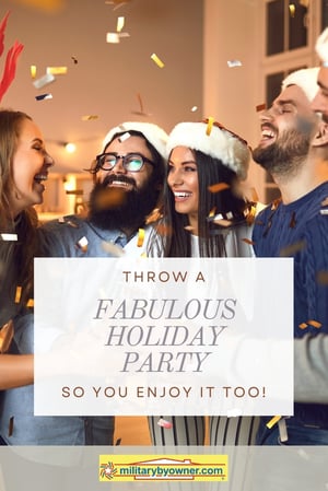 How to Throw a Fabulous Holiday Party...So You Enjoy It, Too!