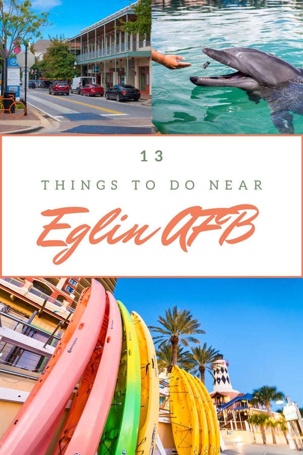 Collage of Florida spots including feeding a dolphin, downtown Pensacola, and a kayak stand on Destin Harborwalk with text, 13 Things to Do Near Eglin AFB