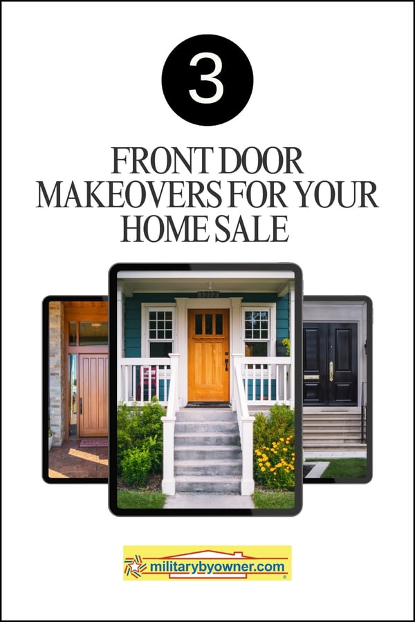 Collage of residential front doors with text, 3 Front Door Makeovers for Your Home Sale-1