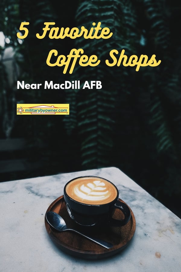 Cup of Coffee on coaster with spoon and text, 5 Favorite Coffee Shops Near MacDill AFB