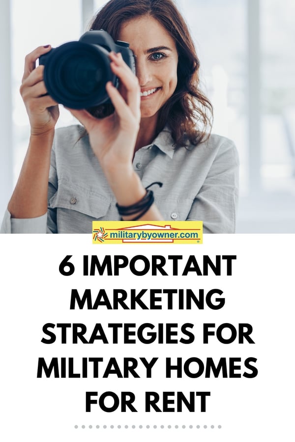 Woman holding professional camera smiling with text, 6 Important Marketing Strategies for Military Homes for Rent