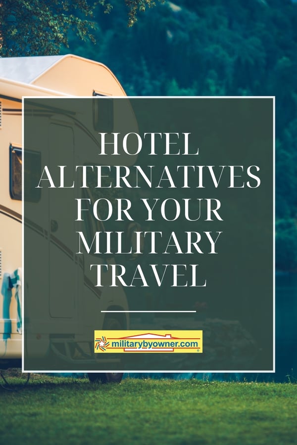 camper parked in wooded area and green grass overlaid with text Hotel Alternatives for Your Military Travel