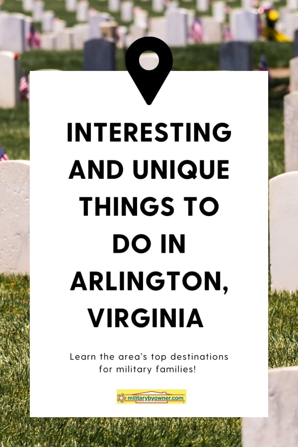 View of Arlington National Cemetery with text, Interesting and Unique Things to do in Arlington, Virginia: Learn the area's top destinations for military families!