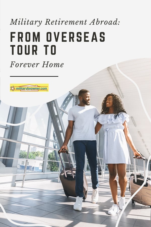 young black couple pulling suitcases in airplane terminal with textMilitary Retirement Abroad From Overseas Tour to Forever Home