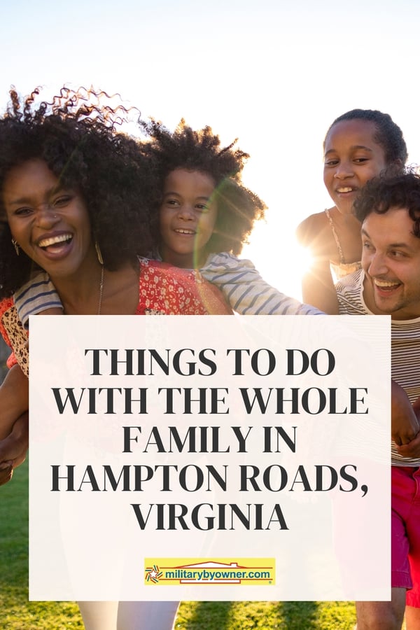 Things to Do with the Whole Family in Hampton Roads, Virginia