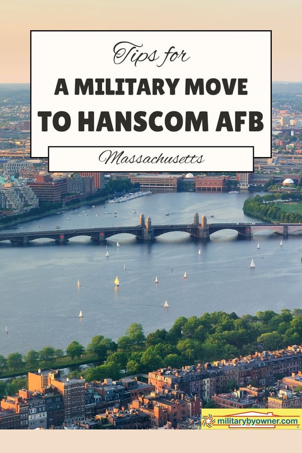 Aerial view of Boston, Massachusetts with historic building, sail boats, and bridge below with text, Tips for a Military Move to Hanscom AFB Massachusetts