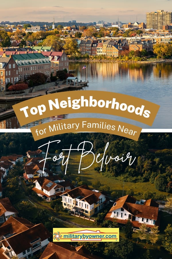 Collage of neighborhoods in Alexandria, VA with text, Top Neighborhoods for Military Families Near Fort Belvoir