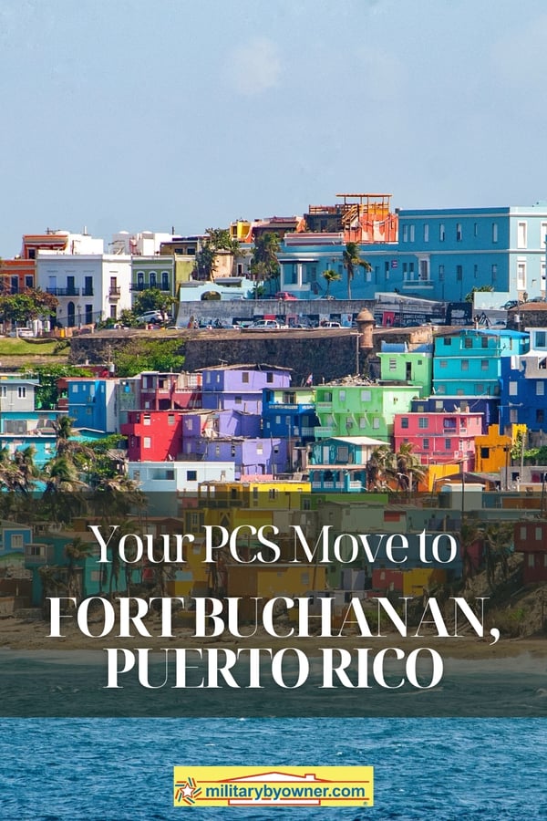 View of San Juan, Puerto Rico coastline with bright colored buildings and text, Your PCS Move to Fort Buchanan, Puerto Rico