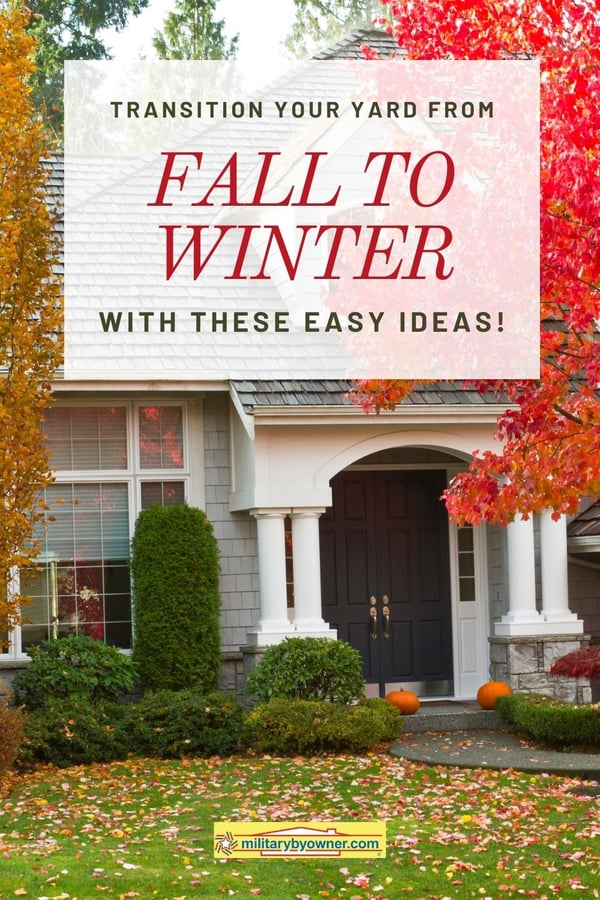 Transition Your Yard from Fall to Winter with These Easy Ideas for Military Homeowners