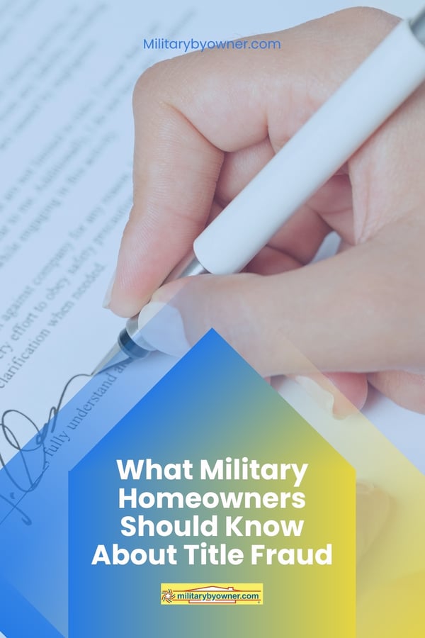 Image of hand signing paper overlaid with text What Military Homeowners Should Know About Title Fraud