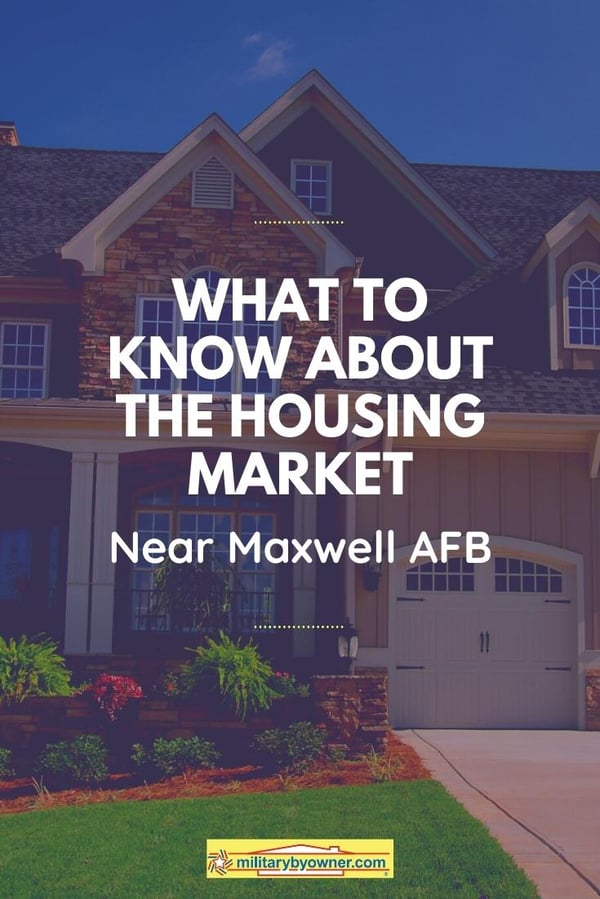 What to Know About the Housing Market Near Maxwell AFB