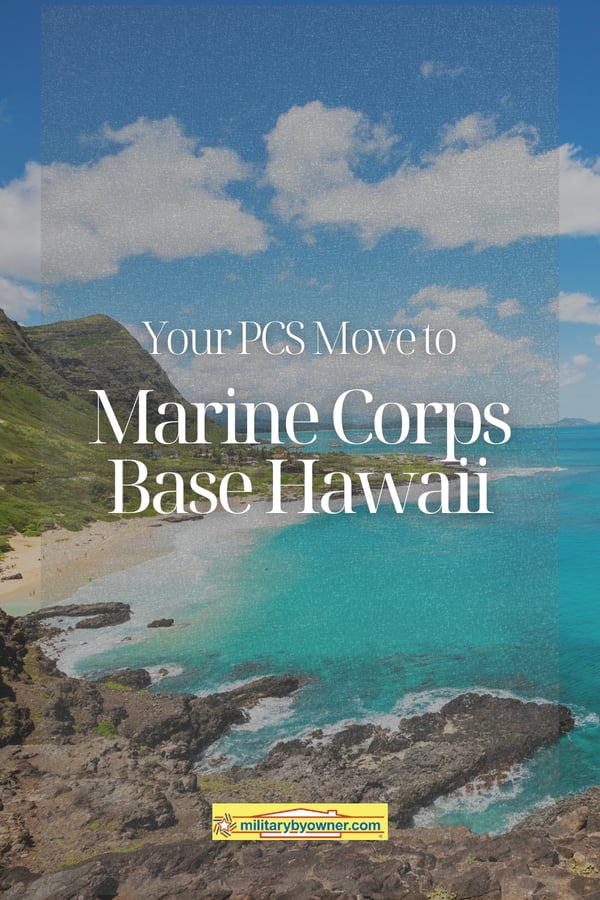 Oahu Hawaii mountains and shoreline with text: Your PCS Move to Marine Corps Base Hawaii -1
