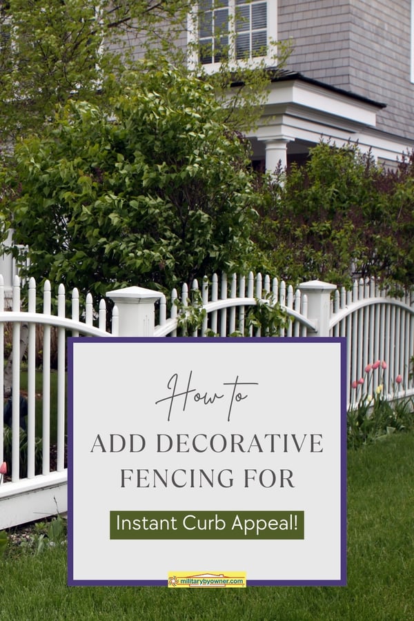 add decorative fencing for instant curb appeal