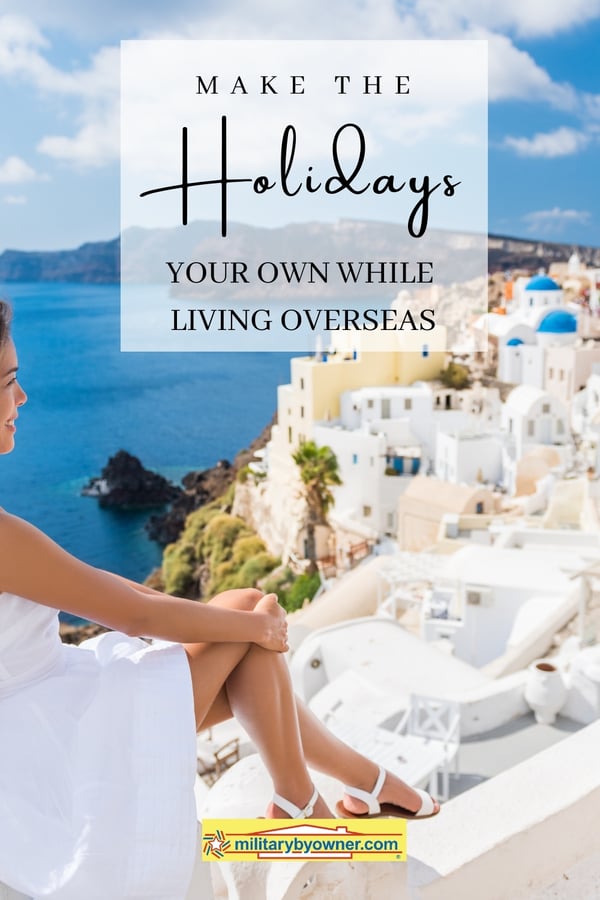 make the holidays your own while living overseas