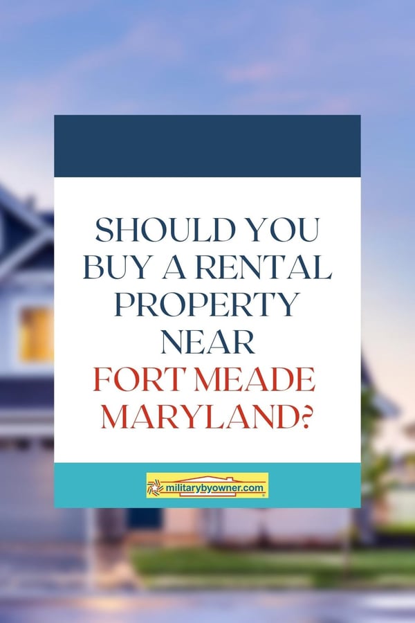 should you buy a rental property near Fort Meade Maryland?