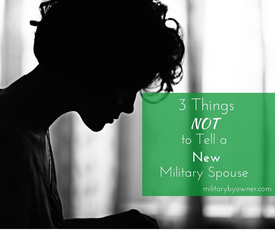 3_ThingsNOT_to_TellaYoung_Military_Spouse_2.jpg 3_ThingsNOT_to_TellaYoung_Military_Spouse_2.jpg